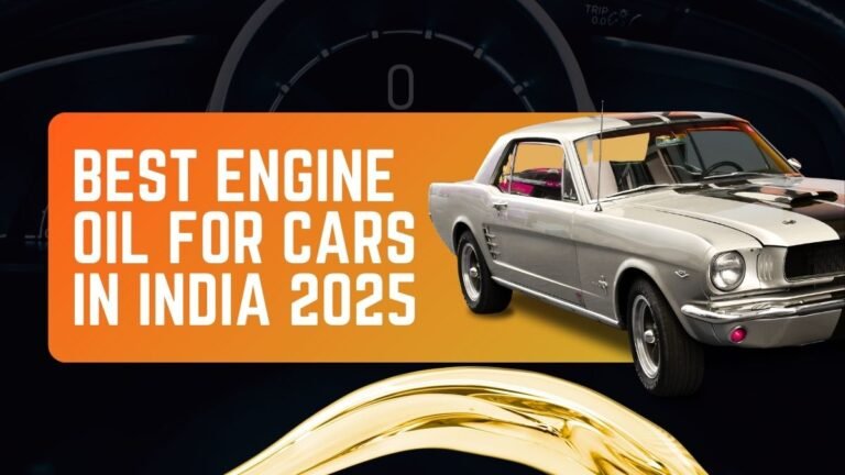Best Engine Oil for Cars in India 2025