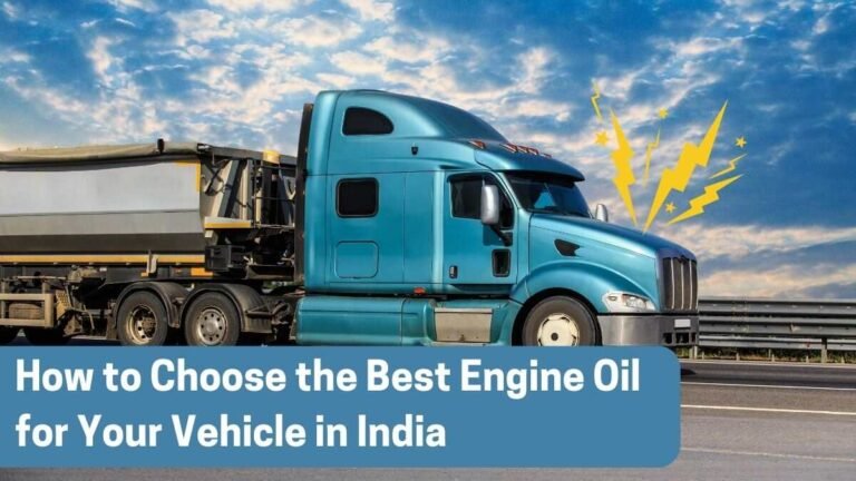 How to Choose the Best Engine Oil for Your Vehicle in India